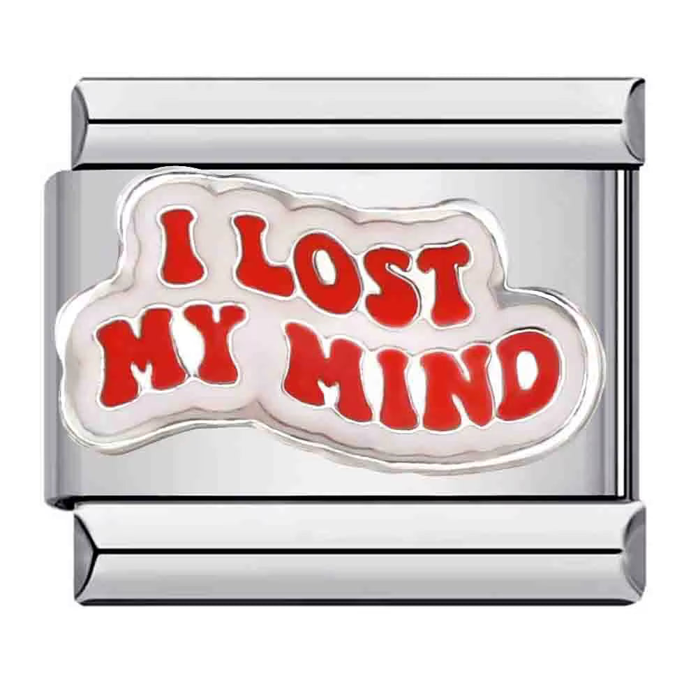 Silver charm with red text 'I Lost My Mind' on a white background